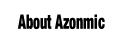 About Azonmic.